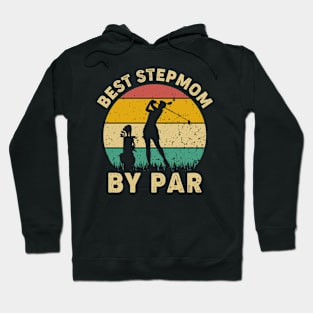 Vintage Best Stepmom By Par Funny Golfing Golf Player Gift Hoodie